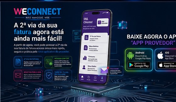App Provedor WeConnect — 2ª via de fatura, disponível na Google Play e App Store